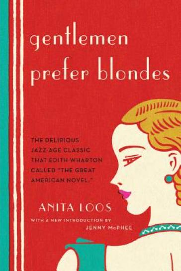 Gentlemen Prefer Blondes - Anita Loos