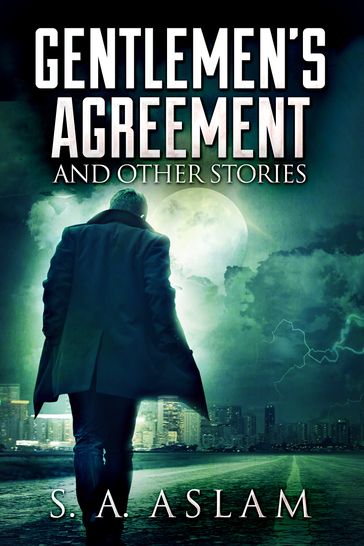 Gentlemen's Agreement and Other Stories - S.A. Aslam