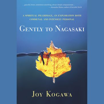 Gently to Nagasaki - Joy Kogawa