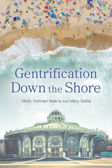 Gentrification Down the Shore - Mary Gatta - Molly Vollman Makris