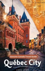 Genuine Canada Travel Guide - Quebec City