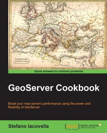 GeoServer Cookbook - Stefano Iacovella