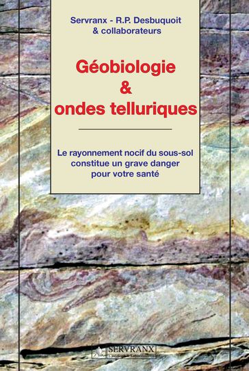 Géobiologie & ondes telluriques - Servranx - R.P. Desbuquoit & collaborateurs
