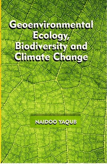 Geoenvironmental Ecology, Biodiversity and Climate Change - Naidoo Yaqub