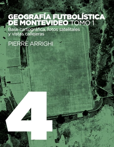Geografía futbolística de Montevideo. Tomo 1 - Pierre Arrighi