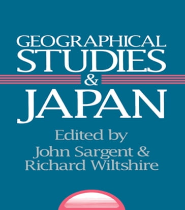 Geographical Studies and Japan - John Sargent - Richard Wiltshire