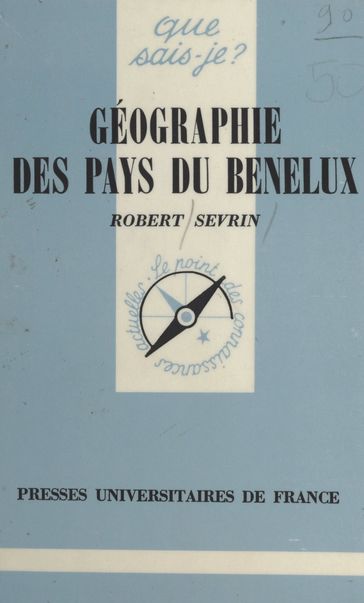 Géographie des pays du Benelux - Paul Angoulvent - Robert Sevrin