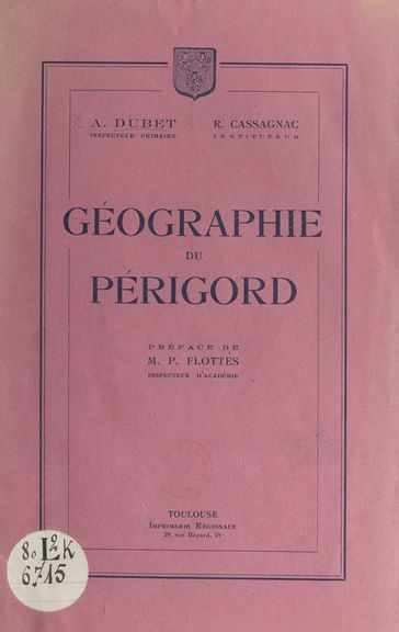 Géographie du Périgord - A. Dubet - R. Cassagnac