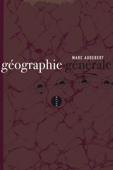 Géographie générale - Marc AUDEBERT - Serge BOUCHERON