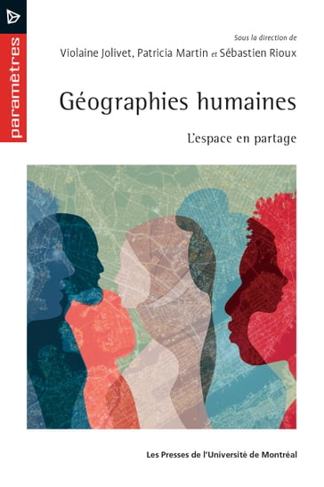 Géographies humaines - Violaine Jolivet - Patricia Martin - Sébastien Rioux