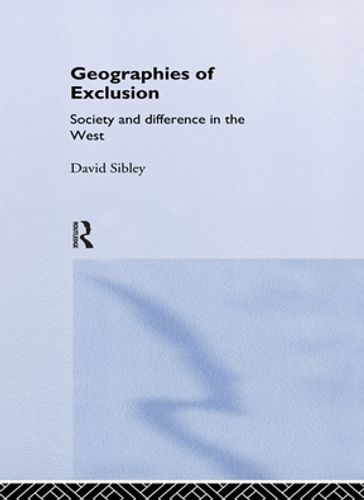 Geographies of Exclusion - David Sibley