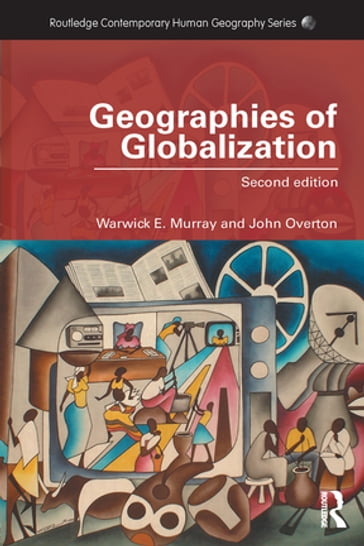 Geographies of Globalization - John Overton - Warwick Murray