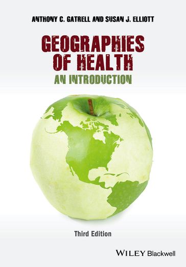 Geographies of Health - Anthony C. Gatrell - Susan J. Elliott