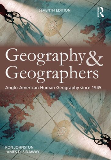 Geography and Geographers - Ron Johnston - James Sidaway