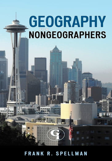 Geography for Nongeographers - Frank R. Spellman