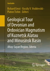 Geological Tour of Devonian and Ordovician Magmatism of Kuznetsk Alatau and Minusinsk Basin