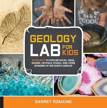 Geology Lab for Kids - Garret Romaine