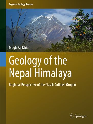 Geology of the Nepal Himalaya - Megh Raj Dhital