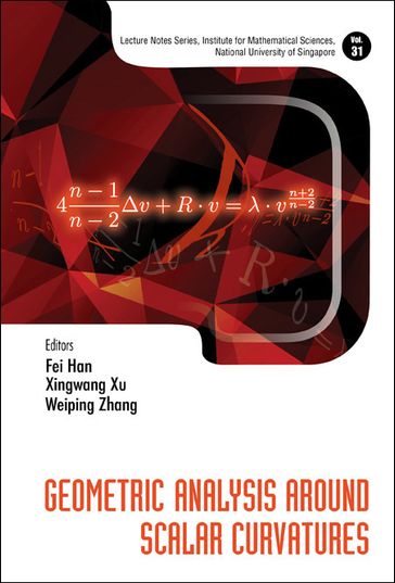Geometric Analysis Around Scalar Curvatures - Fei Han - Weiping Zhang - Xingwang Xu