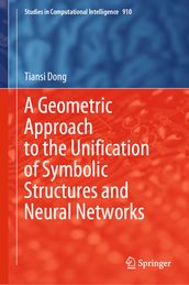 A Geometric Approach to the Unification of Symbolic Structures and Neural Networks