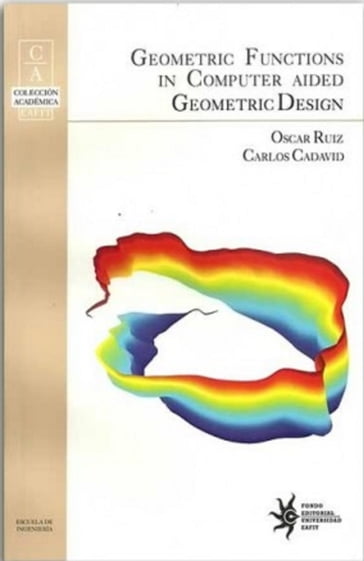 Geometric functions in computer aided geometric design - Carlos Cadavid - Oscar Ruiz