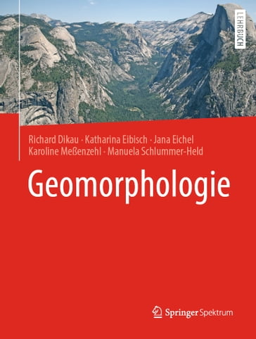 Geomorphologie - Jana Eichel - Karoline Meßenzehl - Katharina Eibisch - Manuela Schlummer-Held - Richard Dikau