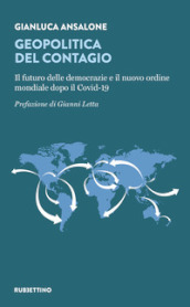 Geopolitica del contagio. Il futuro delle democrazie e il nuovo ordine mondiale dopo il Covid-19