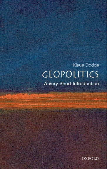 Geopolitics: A Very Short Introduction - Klaus Dodds