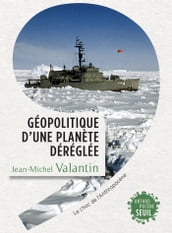 Géopolitique d une planète déréglée. Le choc de l Anthropocène