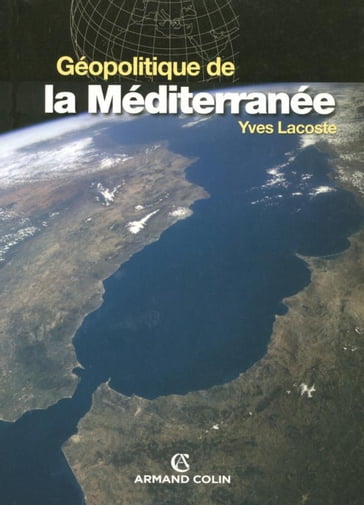 Géopolitique de la Méditerranée - Yves Lacoste