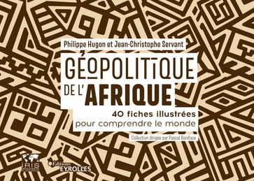 Géopolitique de l'Afrique - Jean-Christophe Servant - Philippe Hugon