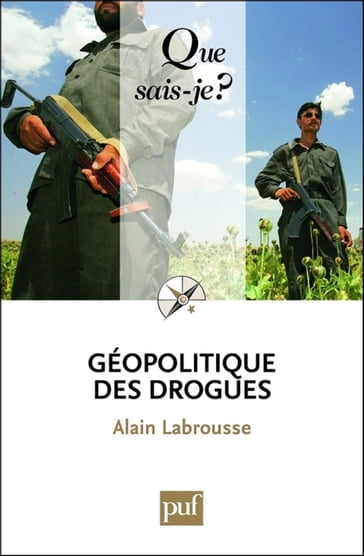 Géopolitique des drogues - Alain Labrousse