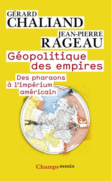Géopolitique des empires. Des pharaons à l'imperium américain - Gérard Chaliand - Jean-Pierre Rageau