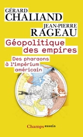 Géopolitique des empires. Des pharaons à l imperium américain