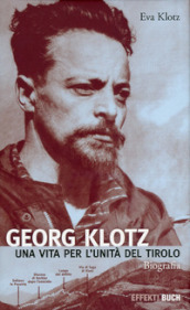 Georg Klotz. Una vita per l unità del Tirolo