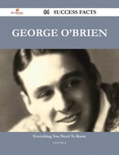George O Brien 84 Success Facts - Everything you need to know about George O Brien