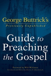 George Buttrick s Guide to Preaching the Gospel