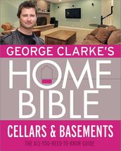 George Clarke s Home Bible: Cellars and Basements