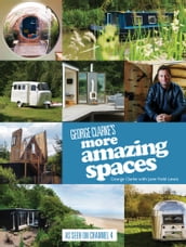 George Clarke s More Amazing Spaces