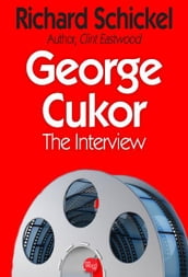 George Cukor: The Interview