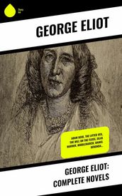 George Eliot: Complete Novels