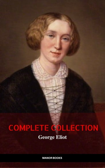 George Eliot: The Complete Collection - George Eliot - Manor Books