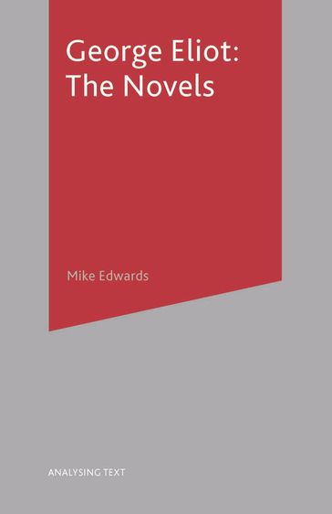 George Eliot: The Novels - Mike Edwards