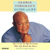 George Foreman s Guide to Life