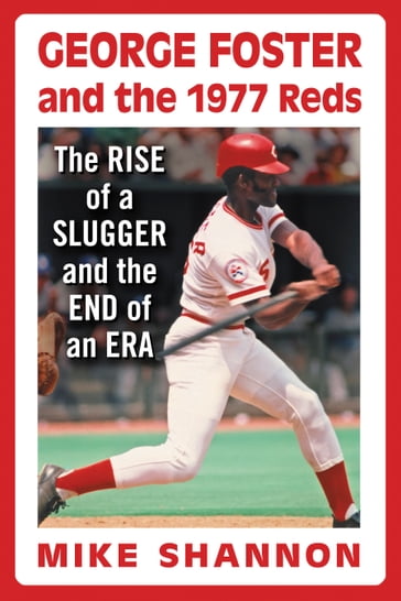 George Foster and the 1977 Reds - Mike Shannon