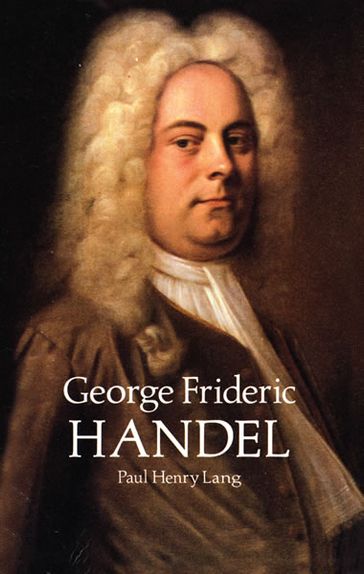 George Frideric Handel - Paul Henry Lang