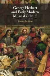 George Herbert and Early Modern Musical Culture