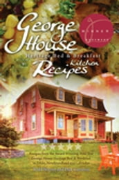 George House Heritage Bed & Breakfast Kitchen Recipes