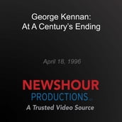 George Kennan: At a Century s Ending