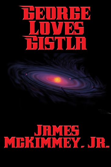 George Loves Gistla - Jr. James Mckimmey